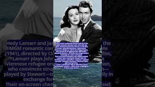 Hedy Lamarr & James Stewart A Charming 1941 Romance #facts #movie #historyfacts #duet  #motivation