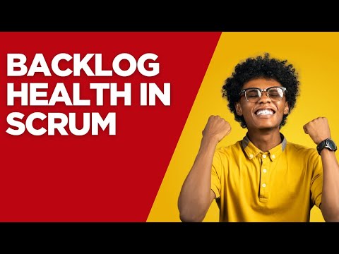 Why Backlog Health is CRITICAL in Scrum (and how to fix it)