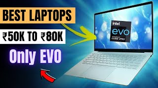 Best Intel Evo Laptops 2023🔥MUST WATCH🔥Best Evo Laptops Under 50000, 60000, 70000, 80000