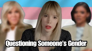Questioning Someone's Gender: Why This Matters For Trans Women | Transgender Talk