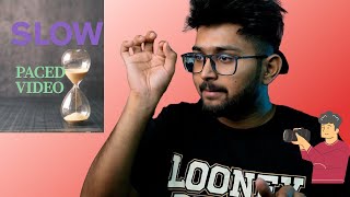 SLOW PACED EDIT