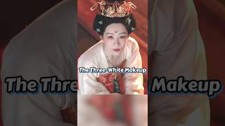 The Three White Makeup #learnchinese #chineseculture #makeup #highlighter #cdrama #flourishedpeony