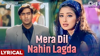Mera Dil Nahin Lagda - Lyrical | Hindustan Ki Kasam | Ajay Devgn, Manisha Koirala | Alka Yagnik