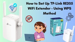 How to Set Up TP-Link RE205 WiFi Extender – Using WPS Method