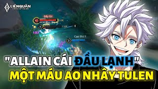 "ALLAIN VỚI CÁI ĐẦU LẠNH MỘT MÁU HẠ NGƯỢC TULEN" Ngài Bọ Cầm Allain Ngầu Nhất Lobby