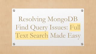 Resolving MongoDB Find Query Issues: Full Text Search Made Easy