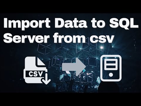 import csv file to sql server database | How to import csv file to sql server | csv to sql