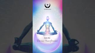 Gate 64 Affirmation for the Crown/Head Chakra Center: Divine Transference in Quantum Human Design™️