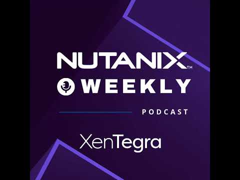 Nutanix Weekly: Nutanix Validated Designs - Blueprints for Success