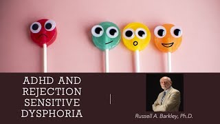 Rejection Sensitive Dysphoria (RSD) and ADHD