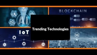 Trending technologies