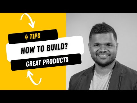 How to Build Great Products: 4 Tips for Product discovery