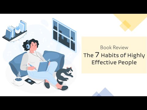 Become More Effective with These 7 Habits (Book Review - The 7 Habits of Highly Effective People)