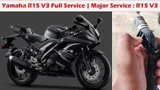 Yamaha R15 V3 Full Service | Major Service : R15 V3
