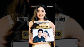 Rashmika Mandanna’s FIRST Time Meeting Shah Rukh Khan🙌🏼😍| Mashable India