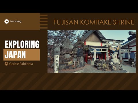 #japantravel 2024 / Fujisan Komitake Shrine / Best nature-based tourist spots