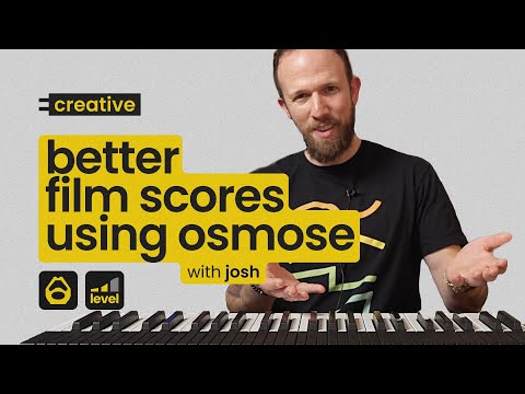 better film scores with osmose - creative tutorial #6 (@JOSHMADOFF )