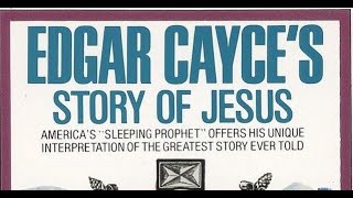 Edgar Cayce -- On religion, the Bible, and Jesus the Christ