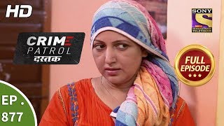 Crime Patrol Dastak - Ep 877 - Full Episode - 3rd October, 2018