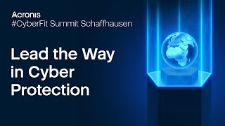 Acronis #CyberFit Summit - Opening Keynote: Leading the Way in Cyber Protection