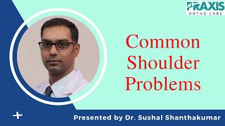 Common Shoulder Problems - Best Shoulder Pain Specialist in Bangalore | Praxis Ortho Care