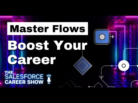 How Salesforce Flows Can Enhance Your Career | Help Your Business Advance