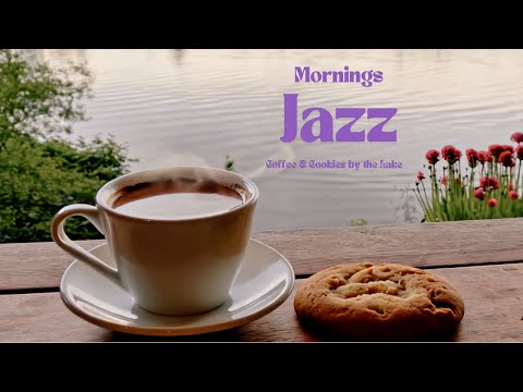 Lakeside Coffee Jazz: Relaxing Smooth Jazz for Morning & Study
