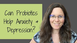 Probiotics for Mental Health, Anxiety, and Depression: Powerful Relief