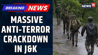 Jammu Kashmir News | Jammu and Kashmir Police Launches Massive Anti‑Terror Crackdown | News18