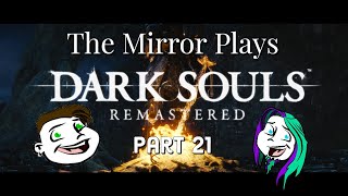 Our First Wolfjob: Dark Souls Remastered - PART 21 - The Mirror Plays