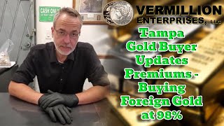 Florida Gold Buyer Updates Premiums & Inventory 7/28/25 Buying Foreign Gold Coins & Bullion at 98%