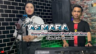 ASMARA Cover Nani Masnur Feat Andri Khan | Cipt. Evie Tamala #dangdut  #coversong