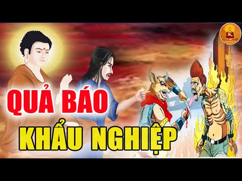 Truyện Nhân Quả Đêm Khuya HOẠ TÙNG KHẨU XUẤT chỉ vì Cái Miệng Mà Hại Cái Thân Vô Cùng Thê Thảm