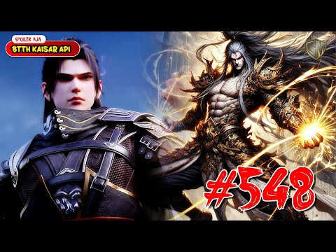 Ingin Lihat Kekuatan Asliku?? - BTTH Kaisar Api Eps 548