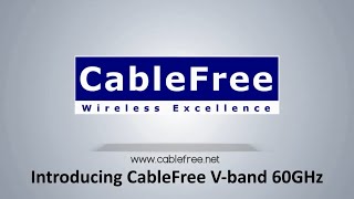 CableFree V Band 60GHz Introduction