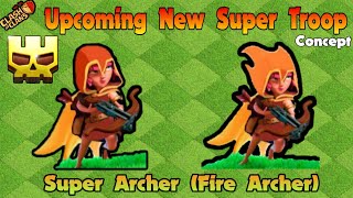 Upcoming Coc New Super Troop Concept - Super Archer (Fire Archer) Full Details ||Clash of Clans 2020