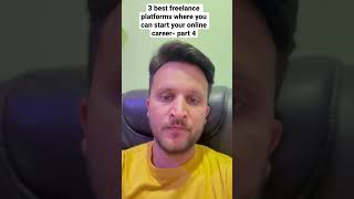 3 Best freelancing platforms where you can start your online career - part 4