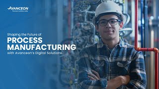Shaping the Future of Process Manufacturing with Avanceon’s Digital Solutions.
