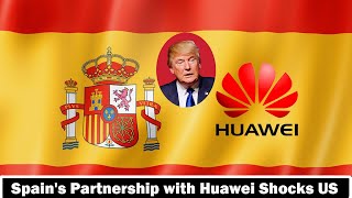 Spain purchased Huawei device for sensitive data storage, refuting the US's security threat argument