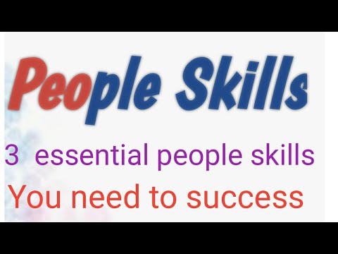 People skills 3 essential skills you need to success