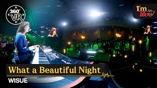 [360VR] WISUE (위수) ‘What a Beautiful Night (흐르는 시간 속에 우리는 아름다워)’ _ 360° Video