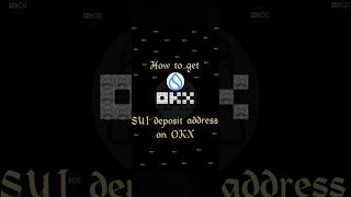 How to get SUI deposit address on OKX #okx #crypto #trending #cryptocurrency