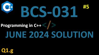 Q.1, g | BCS031 June 2024 Question Paper Solution | C++ programming, seekg, seekp, tellg, tellp.