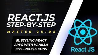 Styling React Apps with Vanilla CSS  - Pros & Cons | React Component 2024
