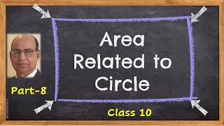 Area Related to Circle-8 ( Class 10th)