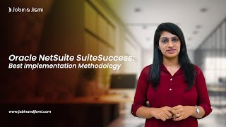 Oracle NetSuite SuiteSuccess: Best Implementation Methodology  | Jobin & Jismi