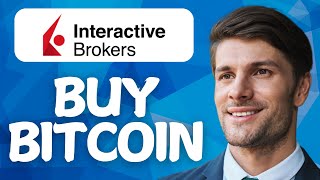 How to Buy Bitcoin on Interactive Brokers in 2025 – Step by Step