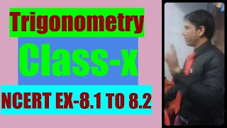 CLASS-X TRIGONOMETRY NCERT EXERCISE-8.1 TO 8.2