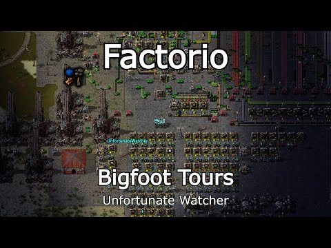 Factorio - Bigfoot Tours Unfortunate Watcher