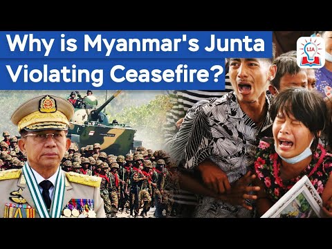 Why is Myanmar's Junta Violating Ceasefire: Civil War and Border Tension Explained I Legacy IAS